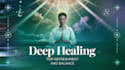 do deep healing to help you feel amazingly refreshed