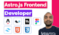 be astro js alpine js tailwindcss eleventy js  jamstack developer