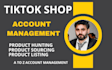 be your tiktok shop virtual assistant and store manager