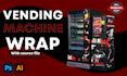 design a unique vending machine wrap and atm machine wrap design