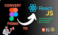 convert your figma design into a responsive react js website with tailwind css