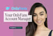 be your onlyfans account manager