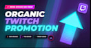 promote your twitch stream for live viewers and affiliate growth