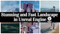 create stunning unreal engine landscapes