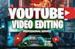 professionally edit your youtube video with a unique style