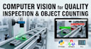 build computer vision systems for quality inspection and object counting