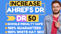 increase ahrefs dr domain rating 50 plus