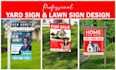 design custom yard sign, lawn sign, real estate yard for you