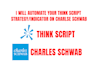 automate your thinkscript strategy into python trading bot on charles schwab