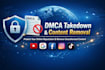 handle dmca takedown and online reputation content removal