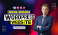 be wordpress developer, create wordpress website design, business website