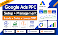set up and manage google ads PPC campaigns for leads and sales