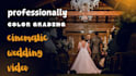 edit professional cinematic wedding video editing
