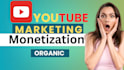 complete youtube channel monetization promotion