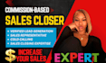 do sales closing, commission based sales representative, b2b expert sales closer