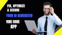 review, debug fix your ai generated vibe coded web app