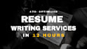 write a high quality, professional resume in 12 hours