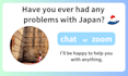 advice for problems in japan