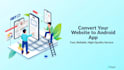 convert your website to android app using android webview