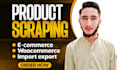 do product scraping for woocommerce, ecommerce, shopify import file, web scraper