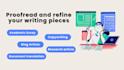 create, proofread and refine your writing pieces like article blog essays