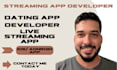 develop live streaming app video music streaming app video calling and chat app