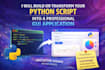 build or transform your python script into a professional gui application