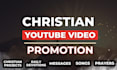 do organic christian youtube video promotion