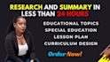 research and write educational topics, and curriculum design within 24 hours