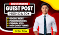 create high da guest post backlinks with SEO quality guest posting service