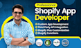 do shopify custom coding, bug fixing and app development