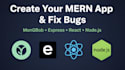 create your mern app and fix bugs