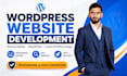 build wordpress website development, business website or wordpress blog website