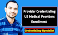 do credentialing, enrollment for US medical providers