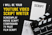 be your youtube video script writer screenplay movie script storyboard tv pilot