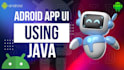 create android app UI using java