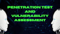 do penetration test and vulnerability assessment your site