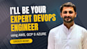 be your expert devops engineer using AWS, gcp, azure