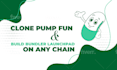 clone pump fun to any chain like evm solana aptos ton