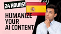 humanize your spanish ai text in 24 hours