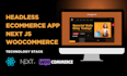 develop a fast headless wordpress or woocommerce store with next js