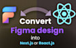 convert figma, PSD, xd, ai design to react js or next js