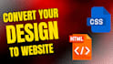 convert your figma, PSD design to website
