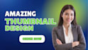 create stunning and amazing youtube thumbnail design