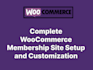 complete woocommerce membership site setup and customization