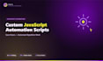 build custom javascript automation scripts