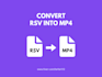 convert rsv file into mp4