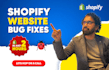do shopify website bug fixes shopify liquid coding developer