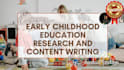 deliver high quality early childhood education research and content writing