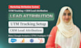 set up utm tracking and CRM lead campaign attribution for your marketing funnel